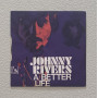 Johnny Rivers Vinile 7" 45 giri Right Relations / A Better Life Nuovo