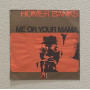 Homer Banks Vinile 7" 45 giri Me Or Your Mama / I Know You Know Nuovo