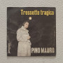 Pino Mauro Vinile 7" 45 giri L'Avvertimento / Tressette Tragico Nuovo