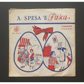 Anna D'Onofrio, Nino Franzi Vinile 7" 45 giri 'A Spesa 'E Pasca / Auguri E Bona Pasca Nuovo