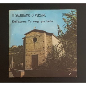 Gino Maringola Vinile 7" 45 giri Ti Salutiamo O Vergine / Dell'Aurora Tu Sorgi Più Bella Nuovo