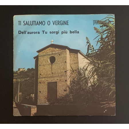 Gino Maringola Vinile 7" 45 giri Ti Salutiamo O Vergine / Dell'Aurora Tu Sorgi Più Bella Nuovo
