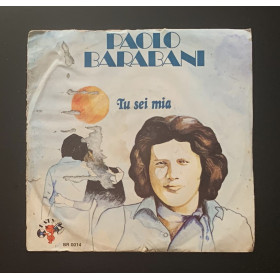Paolo Barabani Vinile 7" 45 giri Tu Sei Mia / Piccolo Amore Nuovo