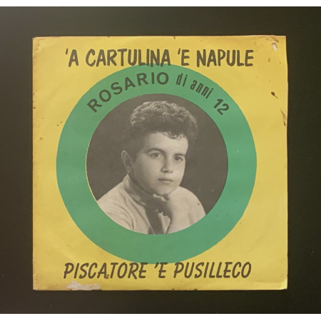 Rosario Di Anni 12 Vinile 7" 45 giri 'A Cartulina 'E Napule / Piscatore 'E Pusilleco Nuovo