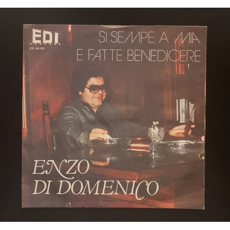 Enzo Di Domenico Vinile 7" 45 giri Si Sempre A Mia / E Fatte Benedicere Nuovo