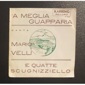 Mario Velli Vinile 7" 45 giri 'A Meglia Guapparia / 'E Quatte Scugniziello Nuovo