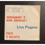 Lino Pagano Vinile 7" 45 giri Cercammo 'E Nun Sbaglià / Freva 'E Malavita Nuovo