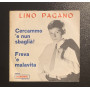 Lino Pagano Vinile 7" 45 giri Cercammo 'E Nun Sbaglià / Freva 'E Malavita Nuovo