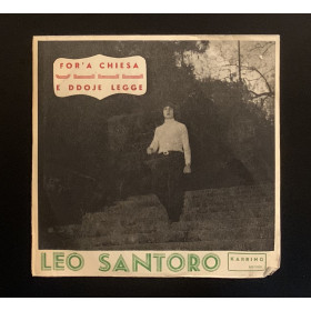 Leo Santoro Vinile 7" 45 giri For 'A Chiesa / E Ddoje Legge Nuovo