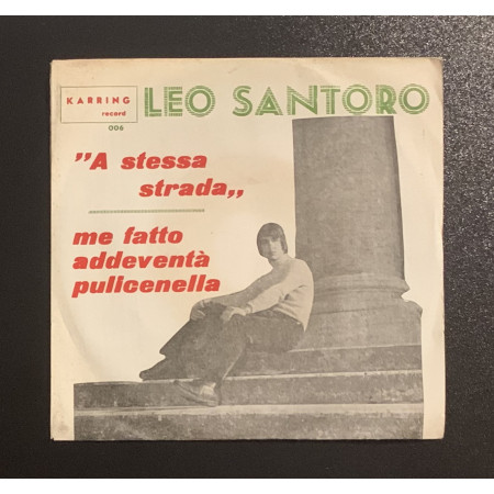 Leo Santoro Vinile 7" 45 giri 'A Stessa Strada / Me Fatto Addeventà Pulicenella Nuovo