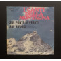 I Canti Della Montagna Vinile 7" 45 giri Sul Ponte Di Perati / Sul Rifugio Nuovo