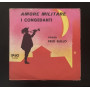 Fred Bullo Vinile 7" 45 giri Amore Militare / I Congedanti / PI7337 Nuovo