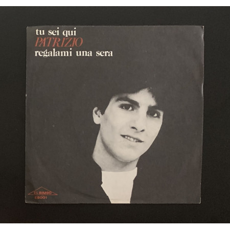 Patrizio Vinile 7" 45 giri Tu Sei Qui / Regalami Una Sera / EB001 Nuovo