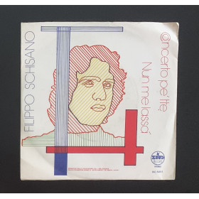 Filippo Schisano Vinile 7" 45 giri Concerto Pe' Tte / Nun Me Lassà Nuovo