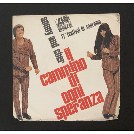 Sonny & Cher Vinile 7" 45 giri Il Cammino Di Ogni Speranza / L'Umanità Nuovo