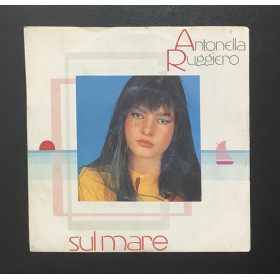 Antonella Ruggiero Vinile 7" 45 giri Sul Mare / Sotto Il Cielo Nuovo