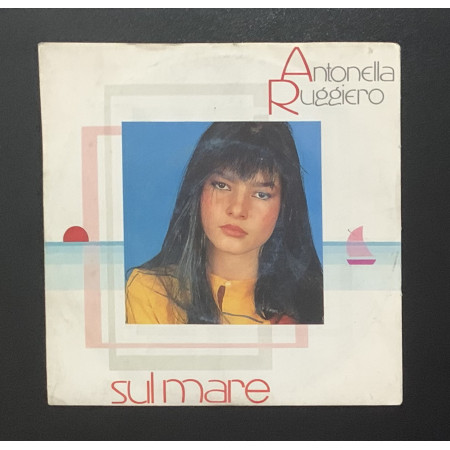 Antonella Ruggiero Vinile 7" 45 giri Sul Mare / Sotto Il Cielo Nuovo