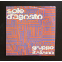 Gruppo Italiano Vinile 7" 45 giri Sole D'Agosto / Innamorarsi Nuovo