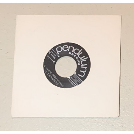 Il Canarino Vinile 7" 45 giri Il Canto Degli Uccelli / Pendulum – PE4505 Nuovo