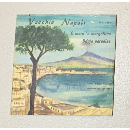 Piero Nigido, Orchestra M. Costabile Vinile 7" 45 giri 'O Mare 'E Margellina / Dduje Paradise Nuovo