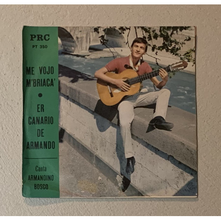 Armandino Bosco Vinile 7" 45 giri Me Vojo M'Briaca' / Er Canario De Armando Nuovo