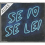Alias CD 'S Singolo Se Io Se Lei / Universal – 9810438 Sigillato