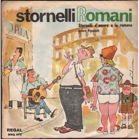Arturo Pignatelli Vinile 7" 45 giri Stornelli D'Amore A La Romana / Regal – SRQ175 Nuovo