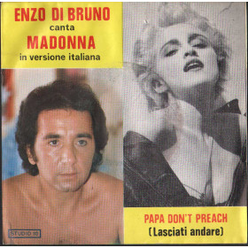 Enzo Di Bruno Vinile 7" 45 giri Papa Don't Preach (Lasciati Andare) / Rabbia Nuovo