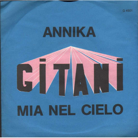 Gitani Vinile 7" 45 giri Annika / Mia Nel Cielo / Not On Label – G4501 Nuovo