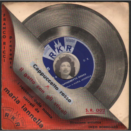 Maria Iannella Vinile 7" 45 giri Cappuccetto Rosso / Il Gatto Con Gli Stivali Nuovo