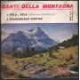 Corale Don Bosco Mesero Vinile 7" 45 giri Canti Della Montagna Vola NP1438 Nuovo