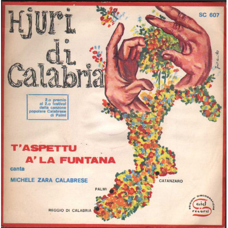 Michele Zara Calabrese Vinile 7" 45 giri Hjuri Di Calabria / T' Aspettu A La Funtana Nuovo