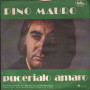 Pino Mauro Vinile 7" 45 giri Pe' Tte / Pucerialo Amaro / NP9175 Nuovo
