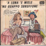 Baldassarre, Del Monte Vinile 7" 45 giri A Luna E Miele / Nu Guappo Sbruffone Nuovo