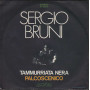 Sergio Bruni Vinile 7" 45 giri Tammurriata Nera / Palcoscenico / ZF50274 Nuovo