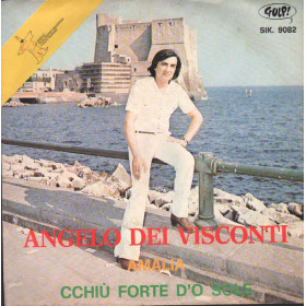 Angelo Dei Visconti Vinile 7" 45 giri Amalia / Cchiù Forte D'O Sole Nuovo