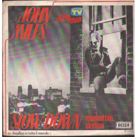John Miles Vinile 7" 45 giri Slow Down / Manhattan Skyline / Decca – F13709 Nuovo