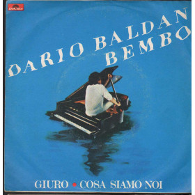 Dario Baldan Bembo Vinile 7" 45 giri Giuro / Cosa Siamo Noi / Polydor – 2060212 Nuovo