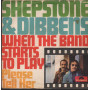 Shepstone & Dibbens Vinile 7" 45 giri When The Band Starts To Play / 2040119 Nuovo