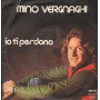 Mino Vergnaghi Vinile 7" 45 giri Io Ti Perdono / P.S Problemi / Rifi – RFNNP16810 Nuovo