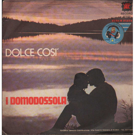 I Domodossola Vinile 7" 45 giri Dolce Così / Piangerai Piangerò / YEP00689 Nuovo