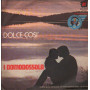 I Domodossola Vinile 7" 45 giri Dolce Così / Piangerai Piangerò / YEP00689 Nuovo