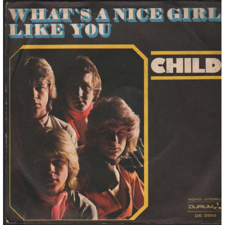 Child Vinile 7" 45 giri What's A Nice Girl Like You / Drive Me Wild / DE2950 Nuovo