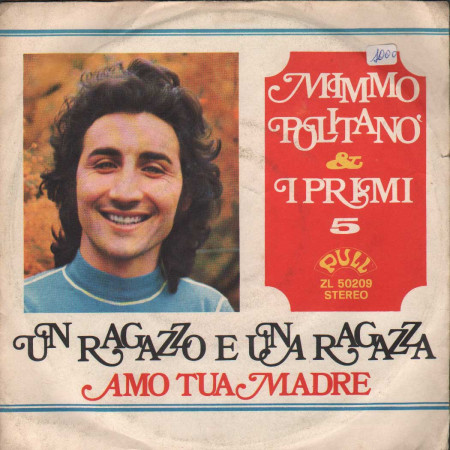 Mimmo Politano & I Primi 5 Vinile 7" 45 giri Un Ragazzo E Una Ragazza / Amo Tua Madre Nuovo