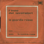 Coro Le Camicie Rosse Vinile 7" 45 giri L'Inno Dei Lavoratori / La Guardia Rossa