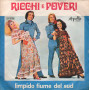 Ricchi E Poveri Vinile 7" 45 giri Addio Mamma, Addio Papa' / Limpido Fiume Del Sud Nuovo