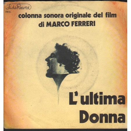 Philippe Sarde Vinile 7" 45 giri L'Ultima Donna / Fida Record – FR5 Nuovo