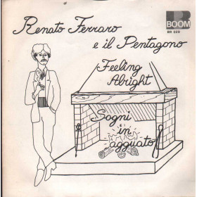 Renato Ferraro, Il Pentagono Vinile 7" 45 giri Feeling Alright / Sogni In Agguato / BR029 Nuovo