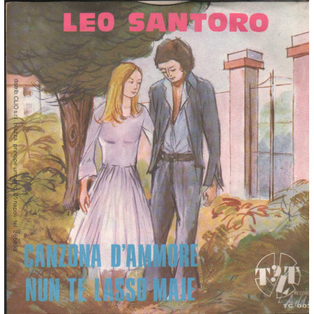 Leo Santoro Vinile 7" 45 giri Canzona D'Ammore / Nun Te Lasso Maje / TC003 Nuovo