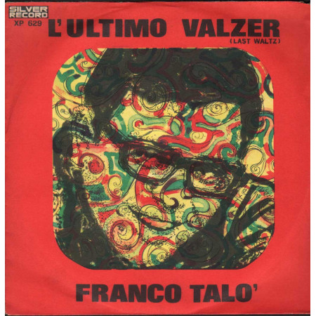 Franco Talò Vinile 7" 45 giri L'Ultimo Valzer / Un Uomo A Metà / XP629 Nuovo